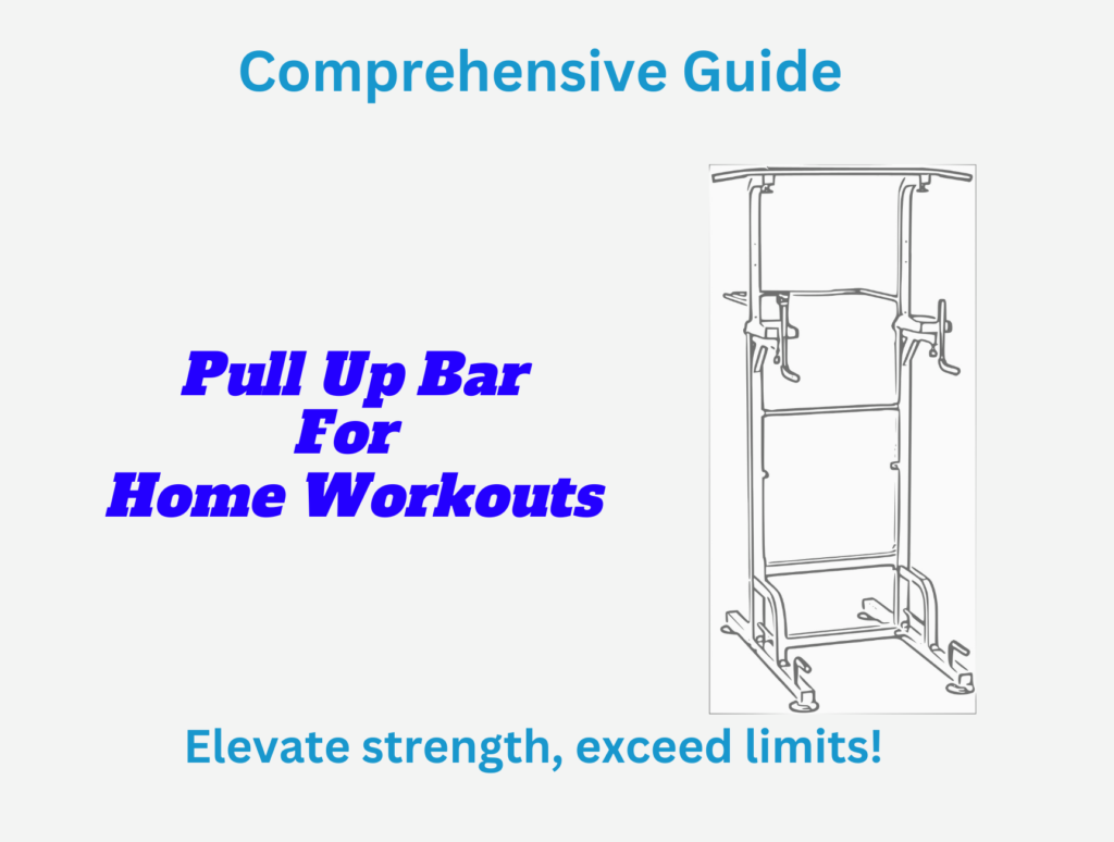 Best Pull Up Bar For Home